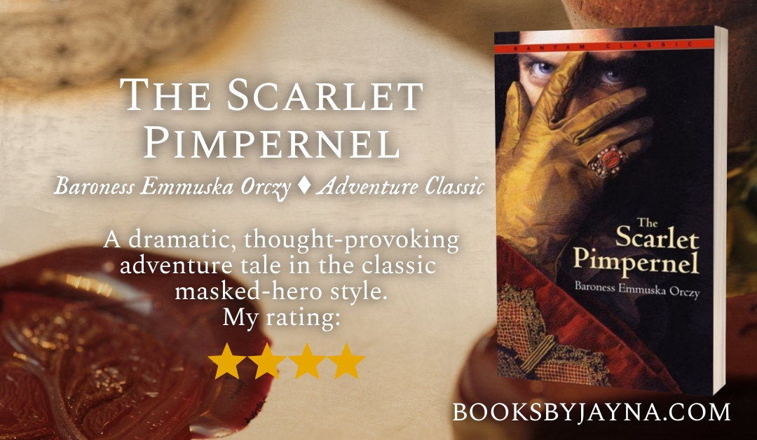 Book Review of The Scarlet Pimpernel by Baroness Emmuska Orczy