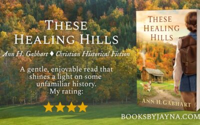 Book Review of These Healing Hills by Ann H. Gabhart