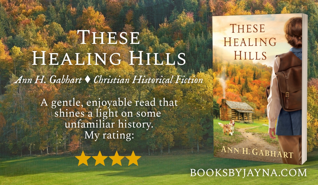 Book Review of These Healing Hills by Ann H. Gabhart