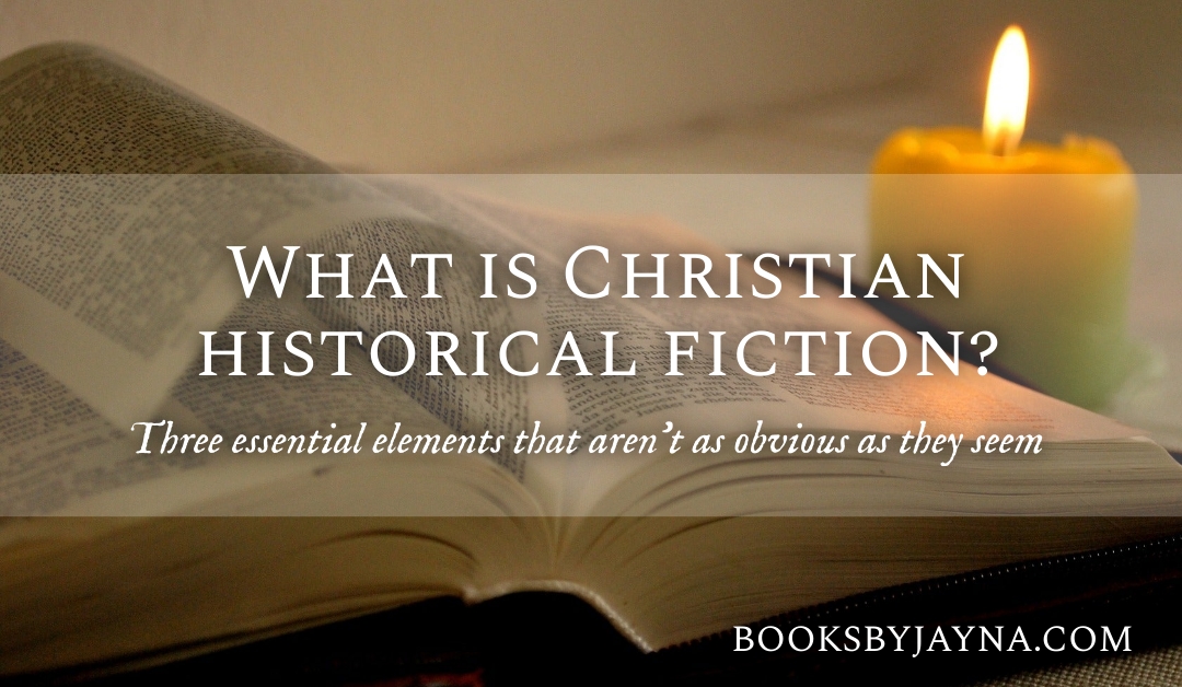 What is Christian Historical Fiction?